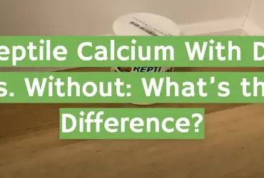 Reptile Calcium With D3 vs. Without: What’s the Difference?